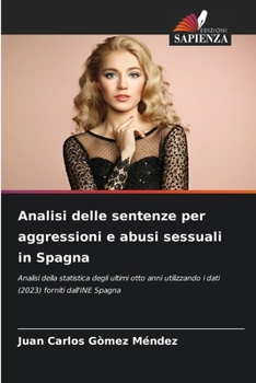 Paperback Analisi delle sentenze per aggressioni e abusi sessuali in Spagna [Italian] Book