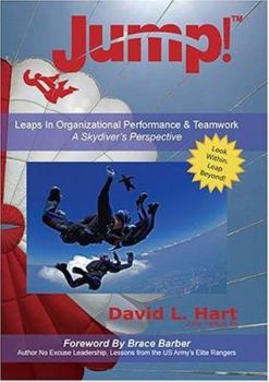 Hardcover Jump!: Leaps In Organizational Performance & Teamwork A Skydiver's Perspective Book