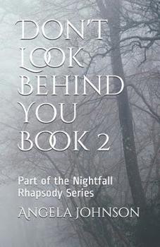 Paperback Don't Look Behind You Book 2: Part of the Nightfall Rhapsody Series Book