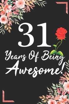 31 Years Of Being Awesome!: 31st Birthday & Anniversary Notebook Flower Wide Ruled Lined Journal 6x9 Inch ( Legal ruled ) Family Gift Idea Mom Dad or Kids in Holidays - Marble & Red Love Flowers Cover
