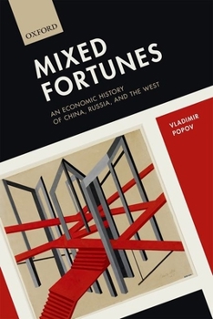 Hardcover Mixed Fortunes: An Economic History of China, Russia, and the West Book