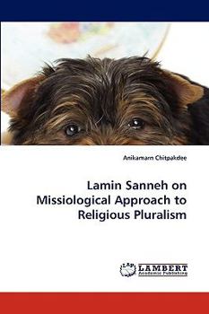 Paperback Lamin Sanneh on Missiological Approach to Religious Pluralism Book