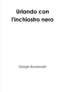 Paperback Urlando con l'inchiostro nero [Italian] Book