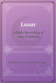 Paperback Lunar: A Daily Recording Of Your Gratitude Book