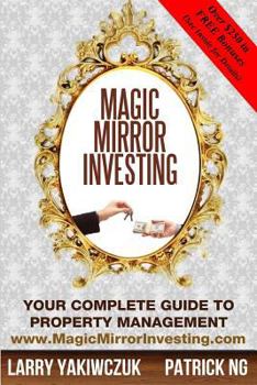 Paperback Magic Mirror Investing: Your Complete Guide to Property Management Book