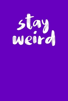Stay Weird: Graph Paper Notebook, 6x9 Inch, 120 pages