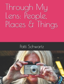Paperback Through My Lens: People, Places & Things Book
