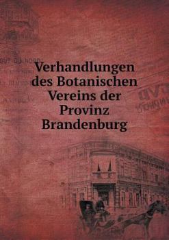 Paperback Verhandlungen des Botanischen Vereins der Provinz Brandenburg [German] Book