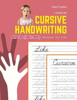Paperback Learning Cursive Handwriting Workbook for Kids: Practice and review 9th 100 (#801-900) Fry sight words book