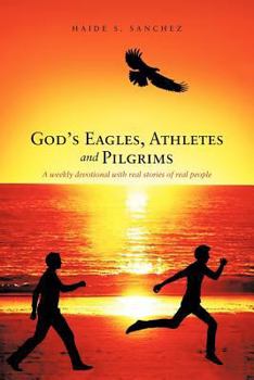 Paperback God s Eagles, Athletes and Pilgrims: A Weekly Devotional With Real Stories of Real People Book