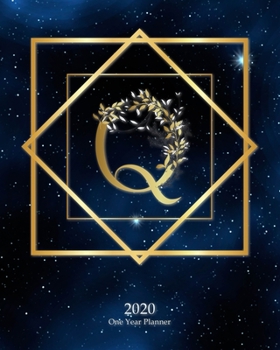 Q - 2020 One Year Planner: Elegant Monogram Gold Initial Galaxy Stars Dark Blue Night Sky | Jan 1 - Dec 31 2020 | Weekly & Monthly Planner + Habit ... Year Monogram Initials Schedule Organizer)