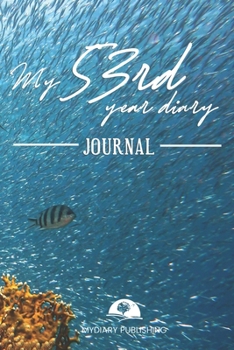 Paperback My 53rd Year Diary Journal - Build your personal encyclopedia of your life - 600 pages lined pages to write your own story. 6' x 9' format.: Build you Book