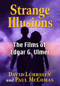Paperback Strange Illusions: The Films of Edgar G. Ulmer Book