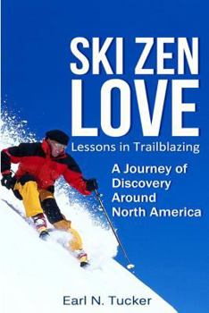 Ski Zen Love: Lessons in Trailblazing