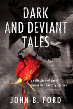 Paperback Dark and Deviant Tales: A collection of short horror and fantasy stories Book