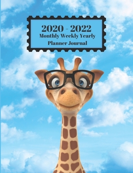 Paperback 2020 - 2022 Monthly Weekly Yearly Planner Journal: Giraffe Wearing Glasses Blue Sky Clouds Design Cover 2 Yr Planner Appointment Calendar Organizer An Book