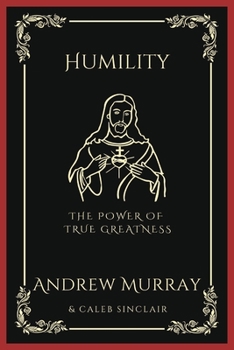 Paperback Humility: The Power of True Greatness (Grapevine Press) Book