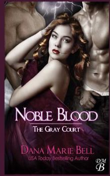 Noble Blood - Book #2 of the Gray Court