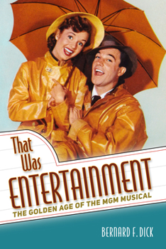 Hardcover That Was Entertainment: The Golden Age of the MGM Musical Book