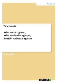 Paperback Arbeitsschutzgesetz, Arbeitssicherheitsgesetz, Betriebsverfassungsgesetz [German] Book