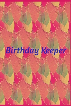 Paperback Birthday Keeper: Birthday Keeper: Birthday Keeper. Birthday Reminder Book .Birthday Gifts. Date Reminder Notebook. Date Reminder Journa Book