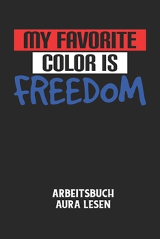 MY FAVORITE COLOR IS FREEDOM - Braindump: Arbeitsbuch, um Gedanken und Ideen niederzuschreiben - für einen freien Kopf und neue Inspiration! (German Edition)