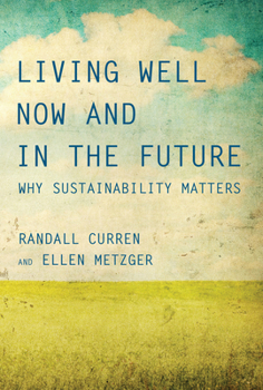 Paperback Living Well Now and in the Future: Why Sustainability Matters Book