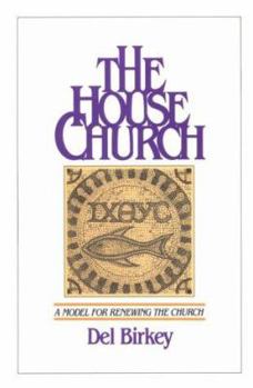 Paperback The House Church: A Model for Renewing the Church Book