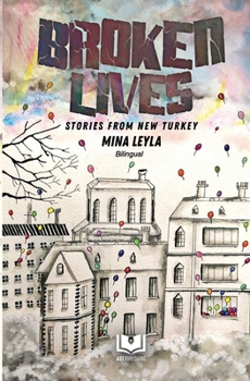 Paperback Broken Lives: Stories from New Turkey - BILINGUAL Book