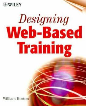 Paperback Designing Web-Based Training: How to Teach Anyone Anything Anywhere Anytime Book
