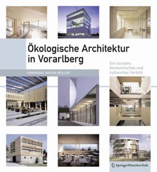 Hardcover Ökologische Architektur in Vorarlberg: Ein soziales, ökonomisches und kulturelles Modell (German Edition) [German] Book