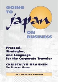 Paperback Going to Japan on Business: Protocol, Strategies, and Language for the Corporate Traveler Book