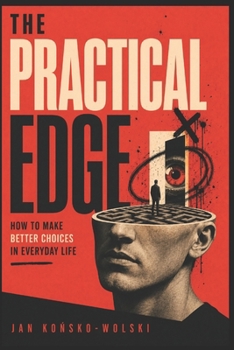 Paperback The Practical Edge: How to Make Better Choices in Everyday Life Book