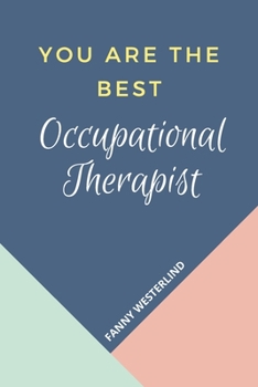 Paperback You Are The Best: Occupational Therapist Book