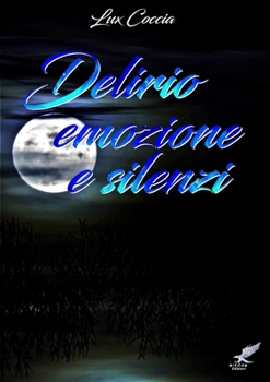Paperback Delirio, Emozione E Silenzi [Italian] Book