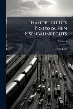 Paperback Handbuch Des Preussischen Eisenbahnrechts; Volume 2 [German] Book