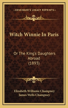 Witch Winnie in Paris; or, The King's Daughter Abroad - Book #4 of the Witch Winnie