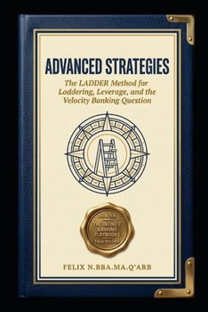 ADVANCED STRATEGIES: The LADDER Method for Laddering, Leverage, and the Velocity Banking Question