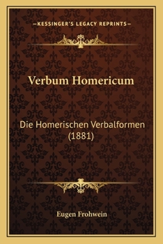 Paperback Verbum Homericum: Die Homerischen Verbalformen (1881) [German] Book