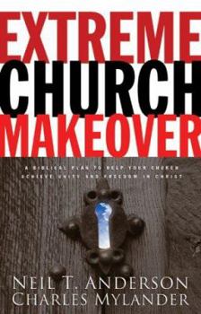 Hardcover Extreme Church Makeover: A Biblical Plan to Help Your Church Achieve Unity and Freedom in Christ Book