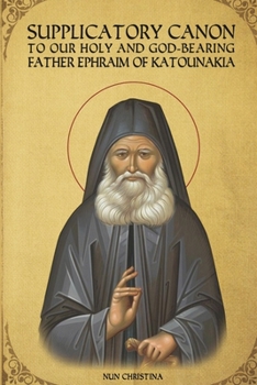 Paperback Supplicatory Canon to Saint Ephraim of Katounakia Book