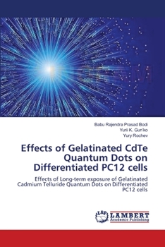 Paperback Effects of Gelatinated CdTe Quantum Dots on Differentiated PC12 cells Book