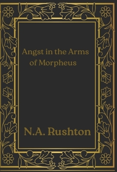 Angst in the Arms of Morpheus