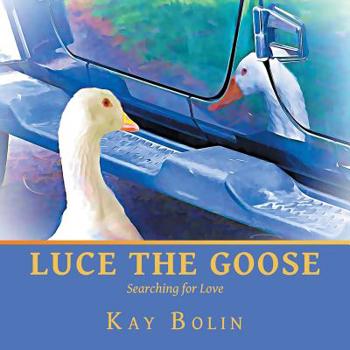 Paperback Luce the Goose: Searching for Love Book