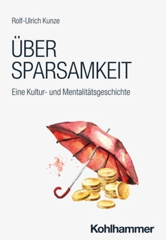 Paperback Uber Sparsamkeit: Eine Kultur- Und Mentalitatsgeschichte [German] Book