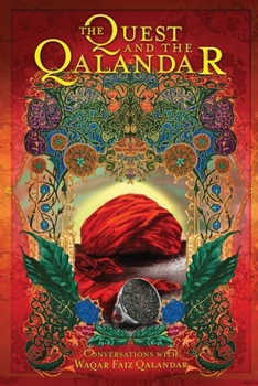 The Quest and the Qalandar: Experiences of Sufism