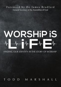 Paperback Worship Is Life: Finding Our Identity in the Story of Worship Book