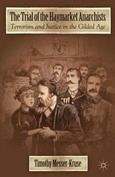 Hardcover The Trial of the Haymarket Anarchists: Terrorism and Justice in the Gilded Age Book