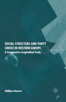 Paperback Social Structure and Party Choice in Western Europe: A Comparative Longitudinal Study Book