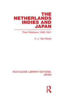 Hardcover The Netherlands, Indies and Japan: Their Relations 1940-1941 Book